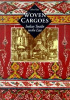 Hardcover Woven Cargoes: Indian Textiles in the East Book