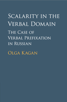 Paperback Scalarity in the Verbal Domain: The Case of Verbal Prefixation in Russian Book