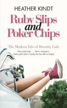Paperback Ruby Slips and Poker Chips: The Modern Tale of Dorothy Gale Book
