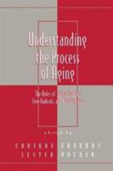 Understanding the Process of Aging: the Roles of Mitochondria, Free Radicals, and Antioxidants (Antioxidants in Health and Disease, 8)