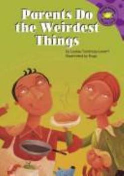 Hardcover Parents Do the Weirdest Things! Book