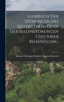 Hardcover Lehrbuch der Störungen des Seelenlebens oder der Seelenstörungen und ihrer Behandlung. [German] Book