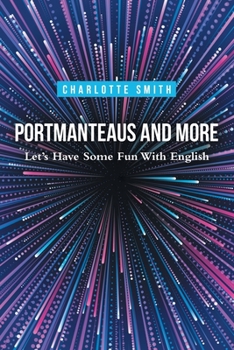 Paperback Portmanteaus and More: Let's Have Some Fun with English Book