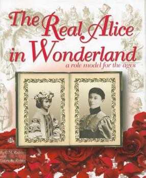 Hardcover The Real Alice in Wonderland: A Role Model for the Ages Book