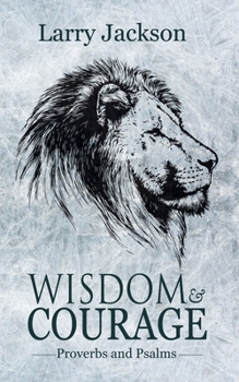 Paperback Wisdom & Courage: Psalms & Proverbs Book