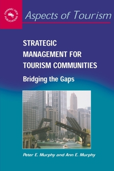 Paperback Strategic Management for Tourism Communities: Bridging the Gaps Book