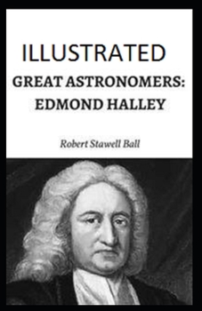 Great Astronomers: Edmond Halley Illustrated