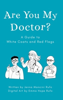 Are You My Doctor? A Guide to White Coats and Red Flags