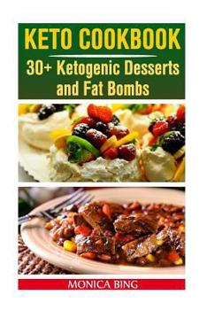 Paperback Keto Cookbook: 30+ Ketogenic Desserts and Fat Bombs: (Keto Diet, Keto Cookbook) Book