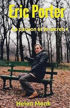 Eric Porter - La passion et le secret +: Edition illustrée en couleurs