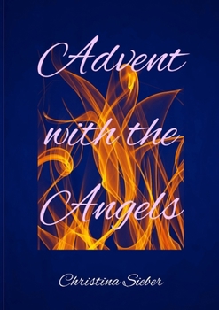 Paperback Advent with the Angels: Messages for you from Angels and Archangels Book