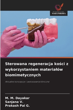 Sterowana regeneracja kosci z wykorzystaniem materialów biomimetycznych (Polish Edition)