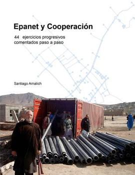 Paperback Epanet y Cooperación. 44 Ejercicios progresivos comentados paso a paso [Spanish] Book