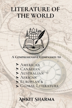 Paperback Literature of the World: A Comprehensive Companion to American, Canadian, Australian, African, European and Global Literature Book