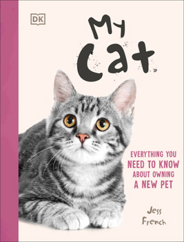 Misc. My Cat: Everything You Need to Know about Owning a New Pet Book