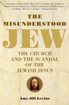 Paperback The Misunderstood Jew: The Church and the Scandal of the Jewish Jesus Book
