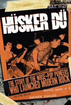 Hardcover Husker Du: The Story of the Noise-Pop Pioneers Who Launched Modern Rock Book
