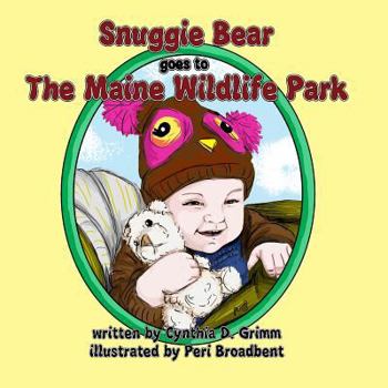 Paperback Snuggie Bear Goes to the Maine Wildlife Park Book