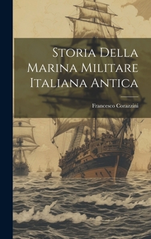 Hardcover Storia della marina militare Italiana antica [Italian] Book