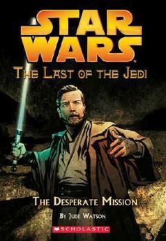 Paperback Star Wars: The Last of the Jedi #1: The Desperate Mission: The Last of the Jedi #1 Book