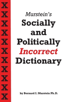 Paperback Murstein's Socially and Politically Incorrect Dictionary Book