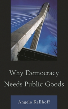 Hardcover Why Democracy Needs Public Goods Book