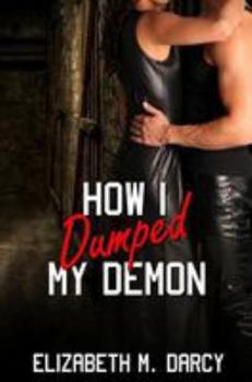 Paperback How I Dumped My Demon Book