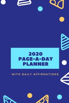 Paperback 2020 Page a Day Planner with daily affirmations: A daily planner with a page for every day. Book