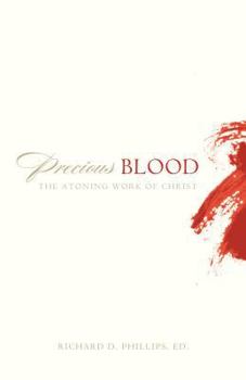Paperback Precious Blood: The Atoning Work of Christ Book