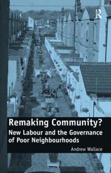 Hardcover Remaking Community?: New Labour and the Governance of Poor Neighbourhoods Book