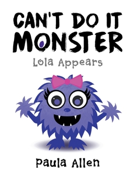 Paperback Can't Do It Monster: Lola Appears Book