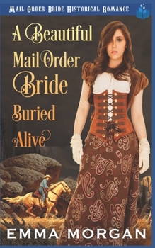 Paperback A Beautiful Mail Order Bride Buried Alive Book