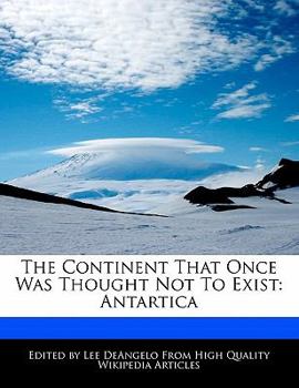 Paperback The Continent That Once Was Thought Not to Exist: Antartica Book