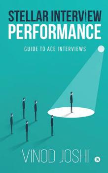Paperback Stellar Interview Performance: Guide to Ace Interviews Book