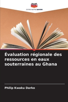 Paperback Évaluation régionale des ressources en eaux souterraines au Ghana [French] Book