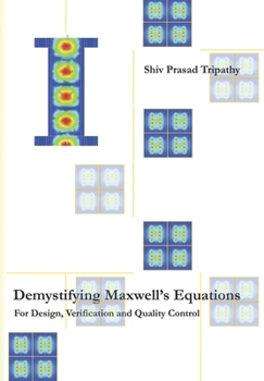 Paperback Demystifying Maxwell's Equations: For Design, Verification and Quality Control Book