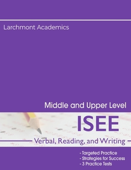 ISEE Verbal, Reading, and Writing: Strategies and Practice Tests for Middle and Upper Level