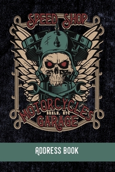 SPEED SHOP. Motorcycle Garage: Address Book / Phone & contact book -All contacts at a glance - 120 pages in alphabetical order / size 6x9  (A5)
