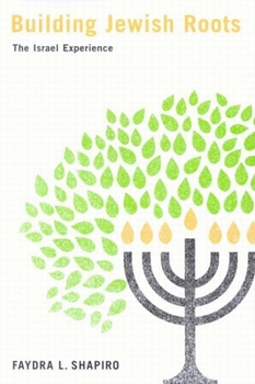 Hardcover Building Jewish Roots: The Israel Experience Book