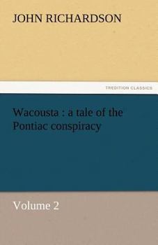 Paperback Wacousta: A Tale of the Pontiac Conspiracy - Volume 2 Book