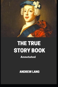 Paperback The True Story Book Annotated Book