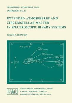 Paperback Extended Atmospheres and Circumstellar Matter in Spectroscopic Binary Systems Book