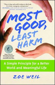 Paperback Most Good, Least Harm: A Simple Principle for a Better World and Meaningful Life Book