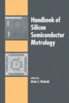 Hardcover Handbook of Silicon Semiconductor Metrology Book