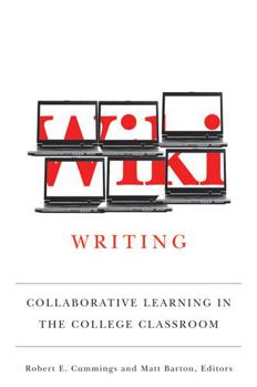 Paperback Wiki Writing: Collaborative Learning in the College Classroom Book