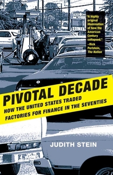 Paperback Pivotal Decade: How the United States Traded Factories for Finance in the Seventies Book