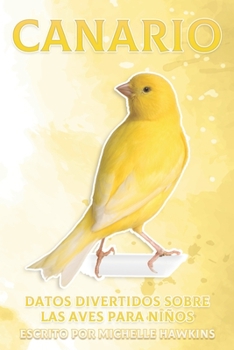 Paperback Canario: Datos divertidos sobre las aves para niños #13 [Spanish] Book