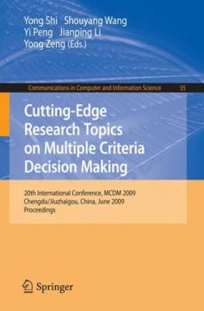 Cutting-Edge Research Topics on Multiple Criteria Decision Making: 20th International Conference, MCDM 2009, Chengdu/Jiuzhaigou, China, June 21-26, 2009, Proceedings