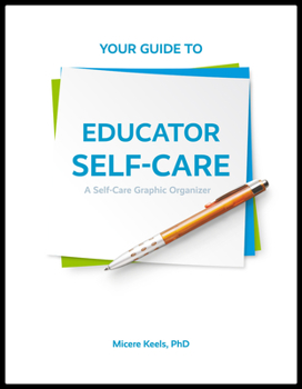 Paperback Your Guide to Educator Self-Care: A Self-Care Graphic Organizer Book