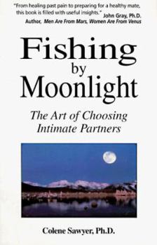 Paperback Fishing by Moonlight: The Art of Choosing Intimate Partners Book